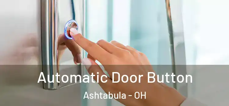 Automatic Door Button Ashtabula - OH