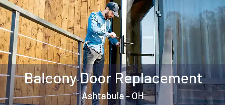  Balcony Door Replacement Ashtabula - OH