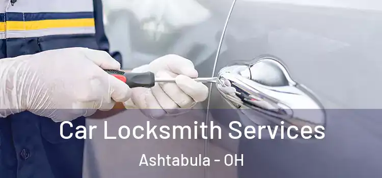  Car Locksmith Services Ashtabula - OH