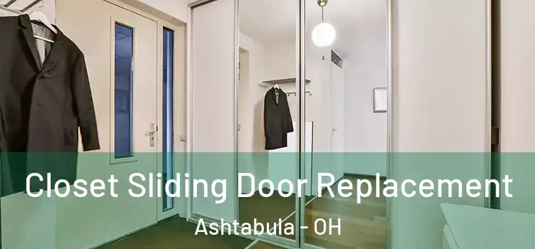  Closet Sliding Door Replacement Ashtabula - OH