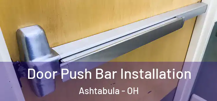 Door Push Bar Installation Ashtabula - OH