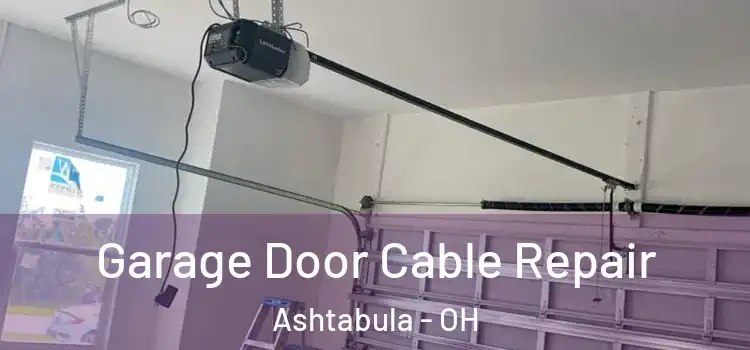  Garage Door Cable Repair Ashtabula - OH