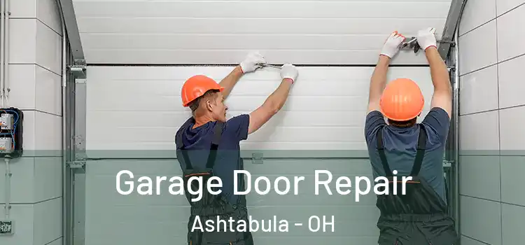  Garage Door Repair Ashtabula - OH