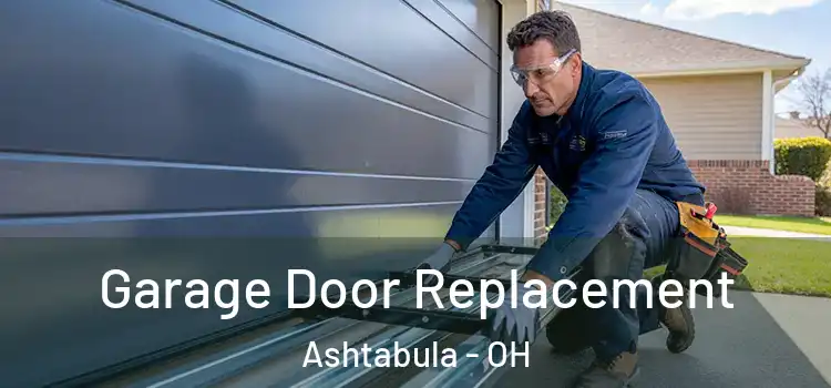  Garage Door Replacement Ashtabula - OH