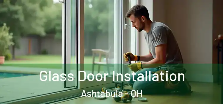 Glass Door Installation Ashtabula - OH