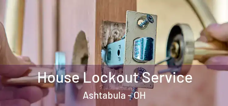 House Lockout Service Ashtabula - OH