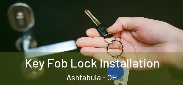 Key Fob Lock Installation Ashtabula - OH
