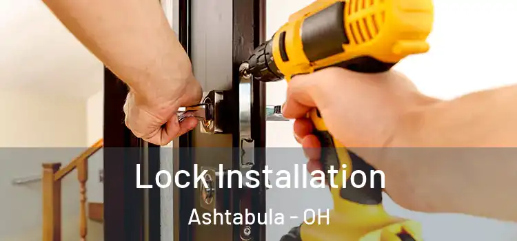  Lock Installation Ashtabula - OH