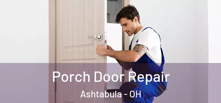  Porch Door Repair Ashtabula - OH