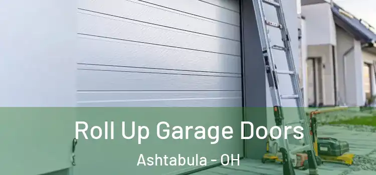  Roll Up Garage Doors Ashtabula - OH