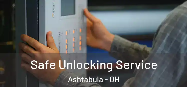  Safe Unlocking Service Ashtabula - OH