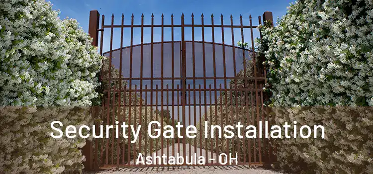  Security Gate Installation Ashtabula - OH