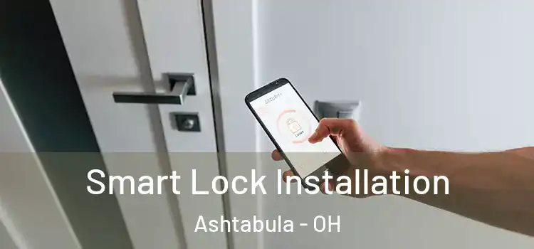  Smart Lock Installation Ashtabula - OH